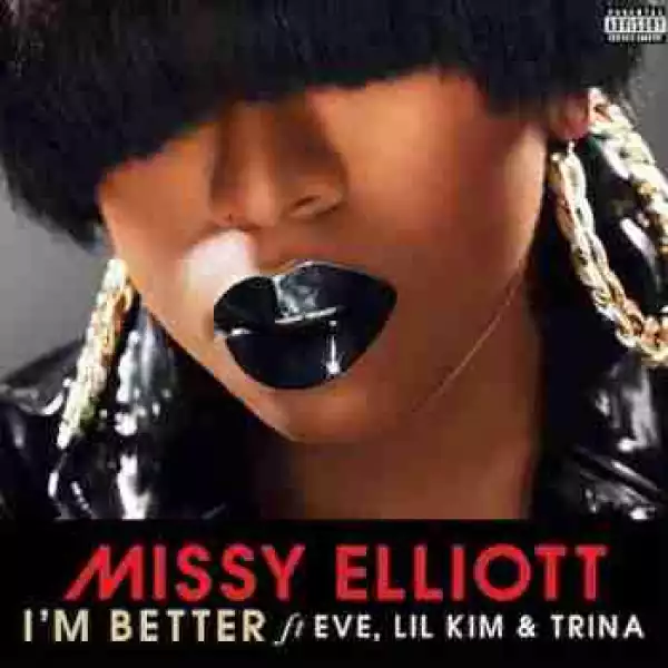 Missy Elliott - I m Better (Remix) Ft. Eve, Lil Kim & Trina